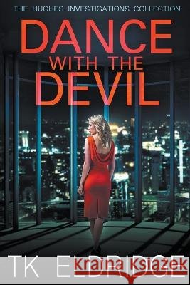 Dance with the Devil T K Eldridge 9798201207793 Graffridge Publishing - książka