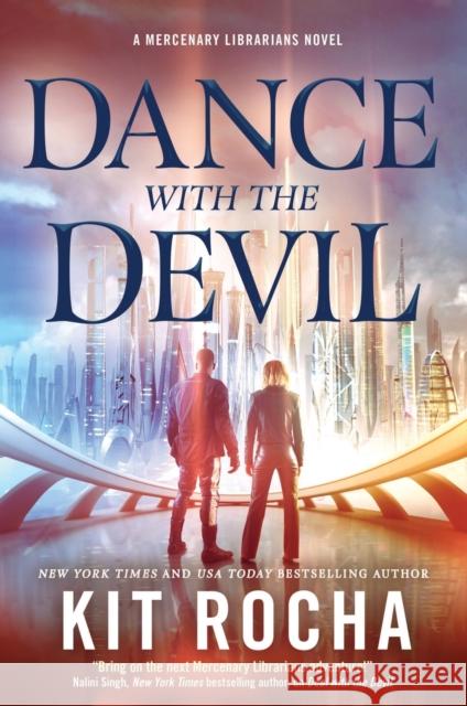 Dance with the Devil: A Mercenary Librarians Novel Kit Rocha 9781250209405 St Martin's Press - książka