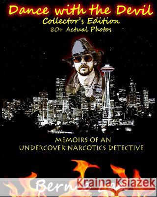 Dance with the Devil (Collector's Edition): The Memoirs of an Undercover Narcotics Detective Bernie Lau Richard Opheim Caden Lau 9781466239302 Createspace Independent Publishing Platform - książka