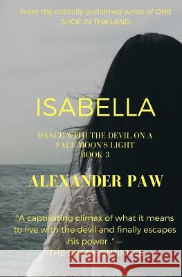 Dance With the Devil on a Pale Moon's Light Book 3: The Saga Continues Paw, Alexander 9781725999091 Createspace Independent Publishing Platform - książka