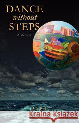 Dance Without Steps Bendix, Paul 9780982987858 Oliver Arts and Open Press - książka