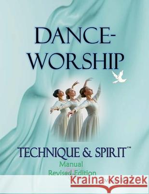DANCE-WORSHIP TECHNIQUE & SPIRIT, Second Edition Monica Prawl 9781257052257 Lulu.com - książka