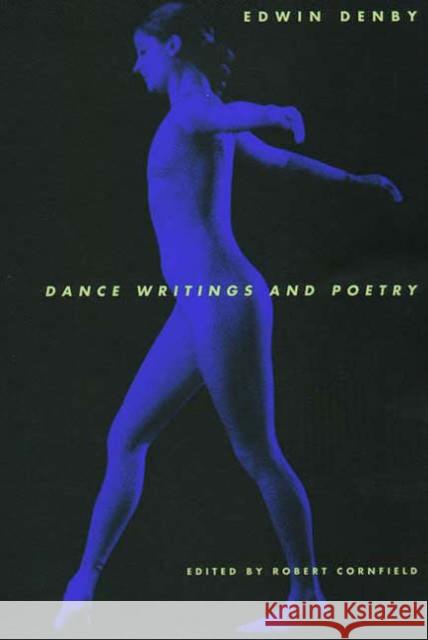 Dance Writings and Poetry Edwin Denby Robert Cornfeld Robert Cornfield 9780300069853 Yale University Press - książka