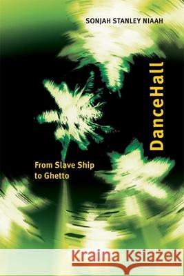 Dancehall: From Slave Ship to Ghetto Sonjah Stanle 9780776630410 University of Ottawa Press - książka
