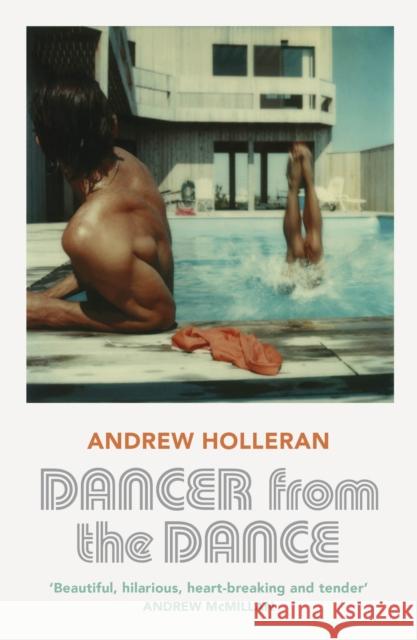 Dancer from the Dance Andrew Holleran 9781529110760 Vintage Publishing - książka