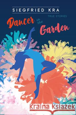 Dancer in the Garden Siegfried Kra 9780912887616 Pleasure Boat Studio - książka