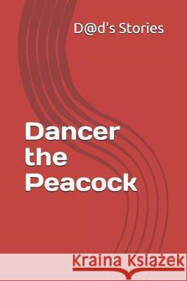 Dancer the Peacock Aditi Ranjit Gauri Ranjit D@d's Stories 9781070408859 Independently Published - książka