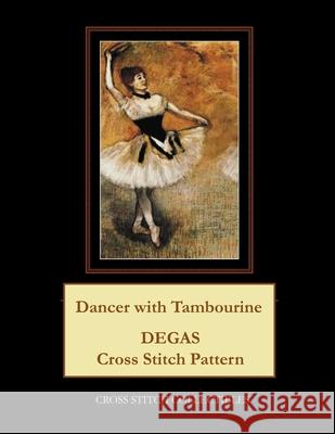 Dancer with Tambourine: Degas cross stitch pattern George, Kathleen 9781974678402 Createspace Independent Publishing Platform - książka