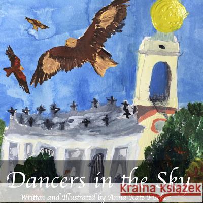 Dancers in the Sky Anna Kate Fischer 9781326486457 Lulu.com - książka