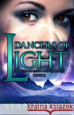 Dancers of Light: Book 2 Dancers of Light and Darkness Stan Sudan 9781522957690 Createspace Independent Publishing Platform - książka