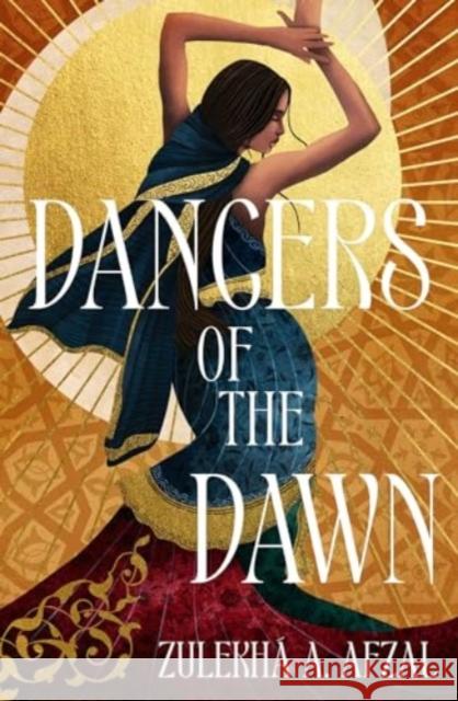 Dancers of the Dawn Zulekha A. Afzal 9780861545070 Oneworld Publications - książka