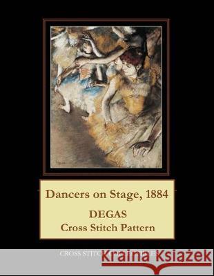 Dancers on Stage, 1884: Degas Cross Stitch Pattern Kathleen George Cross Stitch Collectibles 9781687342126 Independently Published - książka