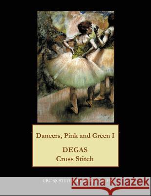 Dancers Pink and Green I: Degas Cross Stitch Pattern Cross Stitch Collectibles Kathleen George 9781977536334 Createspace Independent Publishing Platform - książka