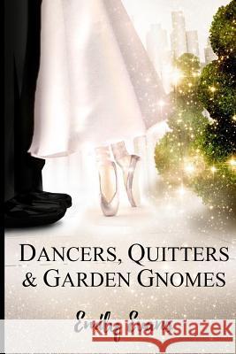 Dancers, Quitters, and Garden Gnomes Emily Evans 9781533091154 Createspace Independent Publishing Platform - książka