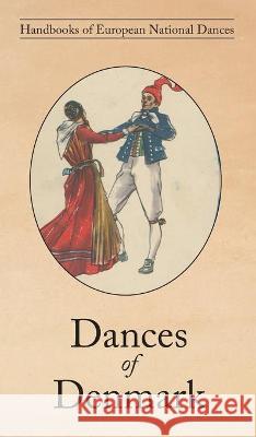 Dances of Denmark Poul Jeppessen, Jeppe Lorenzen 9781906830984 David Leonard - książka