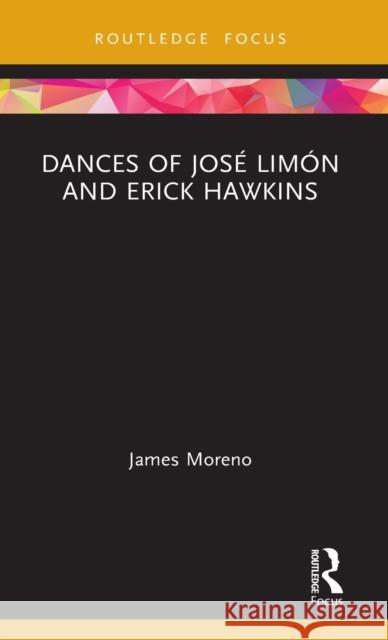 Dances of José Limón and Erick Hawkins Moreno, James 9781138300477 Routledge - książka