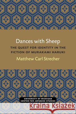 Dances with Sheep: The Quest for Identity in the Fiction of Murakami Haruki Matthew Strecher 9780472038336 U of M Center for Japanese Studies - książka