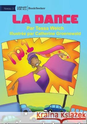 Dancing - La dance Tessa Welch Catherine Groenewald  9781922932167 Library for All - książka