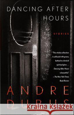 Dancing After Hours: Stories Andre Dubus 9780679751144 Vintage Books USA - książka