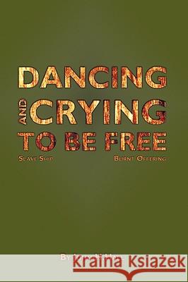 Dancing and Crying to Be Free Hall, John H. 9781426912313 Trafford Publishing - książka