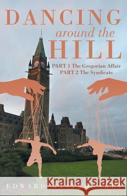Dancing around the Hill: Part 1 The Gregorian Affair Part 2 The Syndicate Mastronardi, Edward 9781491777787 iUniverse - książka