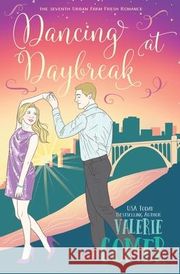 Dancing at Daybreak: A Christian Romance Valerie Comer 9781988068497 Greenwords Media - książka