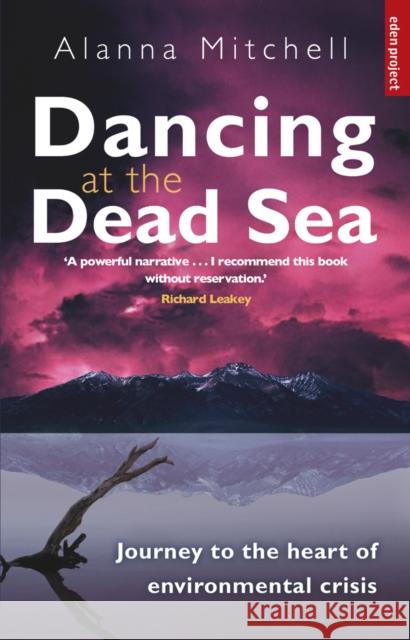 Dancing At The Dead Sea : Journey To The Heart Of Environmental Crisis Alanna Mitchell 9781903919637 TRANSWORLD PUBLISHERS LTD - książka