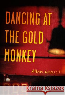 Dancing at the Gold Monkey Allen Learst 9781935248293 Leapfrog Press - książka
