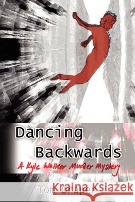 Dancing Backwards Tom Draper 9781414005331 Authorhouse - książka