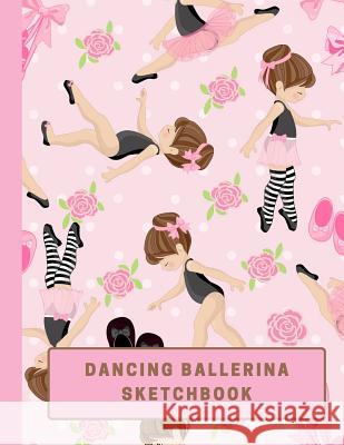 Dancing Ballerina Sketchbook: Large Sketchbook with Bonus Coloring Pages size 8.5 x 11, Use Colored Pencils, Markers or Crayons (Kids Drawing Books) Journals, Micka's Creative 9781095730898 Independently Published - książka