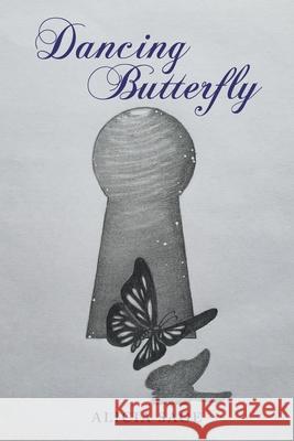 Dancing Butterfly Alicia Sage 9781973689737 WestBow Press - książka