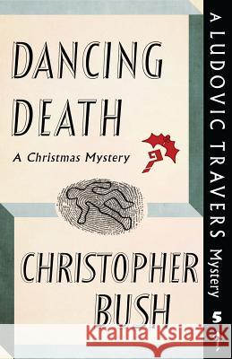 Dancing Death: A Ludovic Travers Mystery Christopher Bush 9781911579731 Dean Street Press - książka