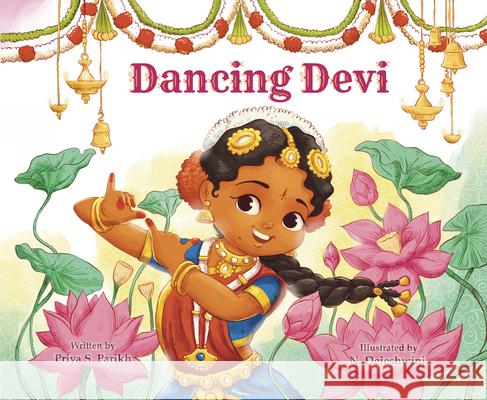 Dancing Devi Priya Parikh N. Dejeshwini 9781735031934 Modern Marigold Books - książka
