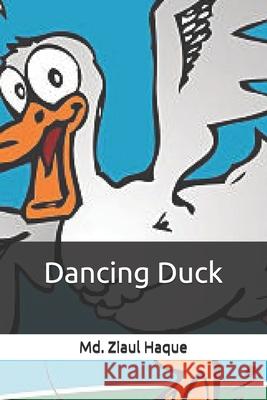 Dancing Duck MD Ziaul Haque 9798327108196 Independently Published - książka