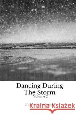 Dancing During The Storm Volume 2 Anderson, Karen J. 9781977539083 Createspace Independent Publishing Platform - książka