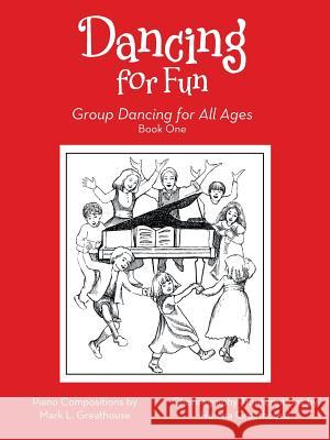 Dancing for Fun: Group Dancing for All Ages L, Mark 9781491747506 iUniverse - książka