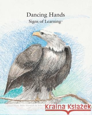 Dancing Hands: Signs of Learning John Hay Mary Belle Harwich Robert Wapahi 9780988897205 Scotland Gate, Inc. - książka