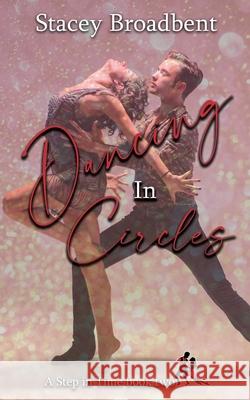Dancing in Circles: A sports romance Stacey Broadbent 9780473583170 Stacey Broadbent - książka