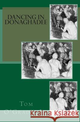 Dancing in Donaghadee Tom O'Grad 9781490956831 Createspace - książka