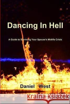 Dancing In Hell West, Daniel 9781312291980 Lulu.com - książka