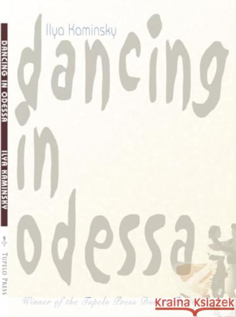 Dancing in Odessa Ilya Kaminsky 9781932195125 Tupelo Press - książka
