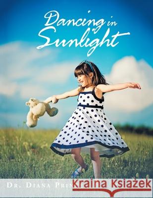 Dancing in Sunlight: Poems for Children Dr Diana Prince 9781728322827 Authorhouse - książka