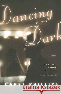 Dancing in the Dark Caryl Phillips 9781400079834 Vintage Books USA - książka