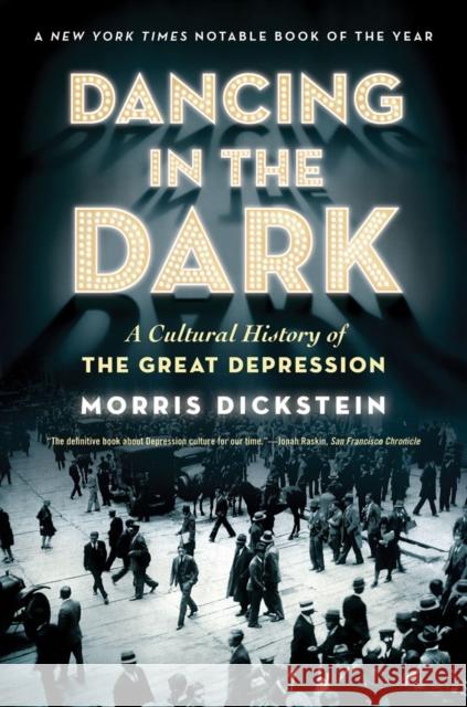 Dancing in the Dark: A Cultural History of the Great Depression Dickstein, Morris 9780393338768  - książka