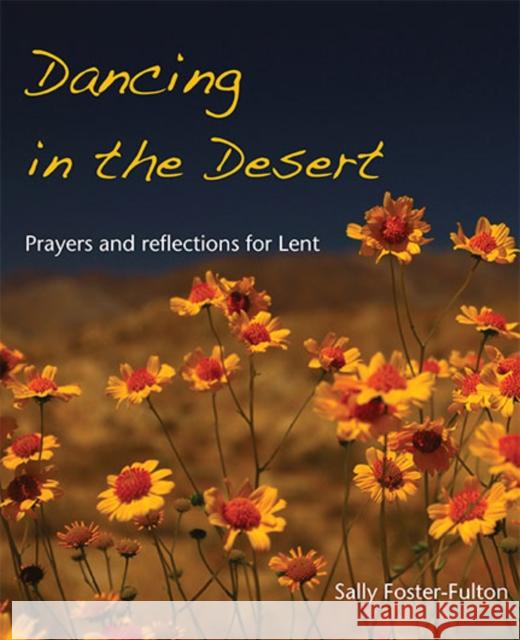 Dancing in the Desert Sally Foster-Fulton 9781849524575 Wild Goose Publications - książka