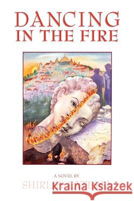 Dancing in the Fire Shirley Latessa   9781584201199 Lindisfarne Books - książka