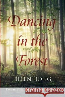 Dancing in the Forest Helen Hong 9781666741476 Pickwick Publications - książka