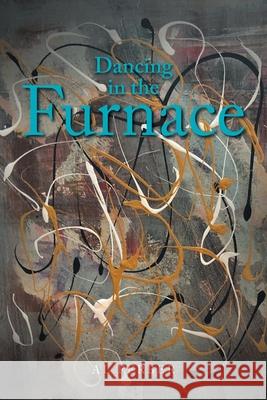 Dancing in the Furnace Al Ferber 9781664150966 Xlibris Us - książka