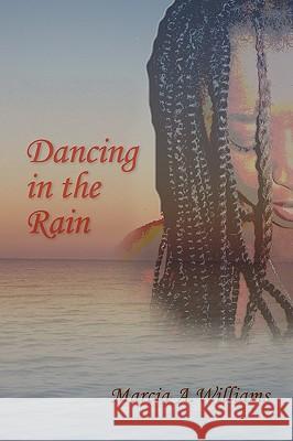 Dancing in the Rain Marcia Williams 9781441595294 Xlibris - książka