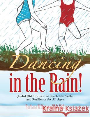 Dancing in the Rain! Barbara W Rogers Eds, PhD 9781498455671 Xulon Press - książka